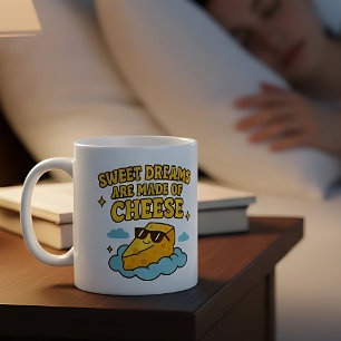 Cheese lover sweet dreams Cheesy gift Coffee Mug