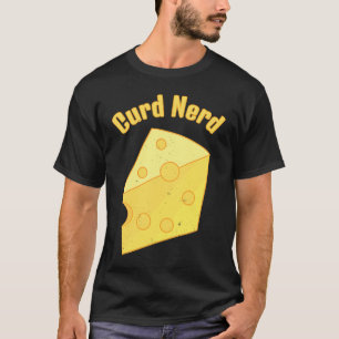 Cheese Lovers  Quark Nerd T-Shirt