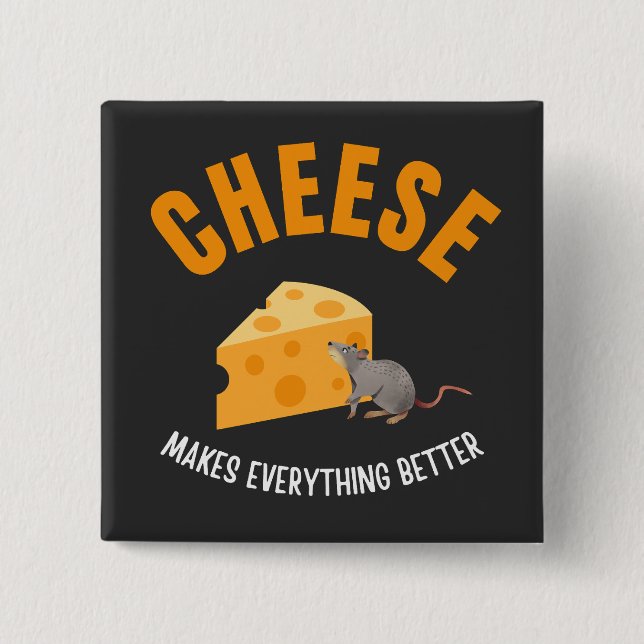 Cheese makes everything better 15 cm square badge (Front)