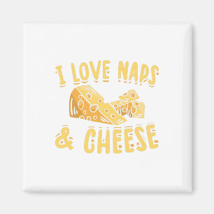 Cheese & Naps   Cheese Lover Food Gift Idea Magnet