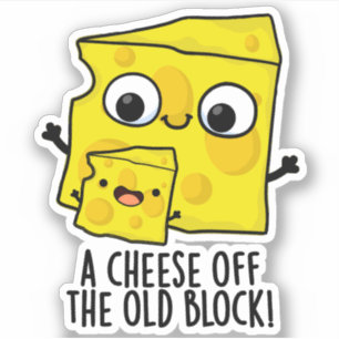 Cheese Of The Old Block Funny Food Pun