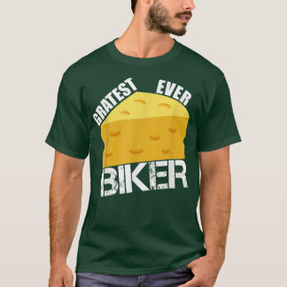 Cheese Pun Gratest Ever Biker Funny Biking Saying  T-Shirt