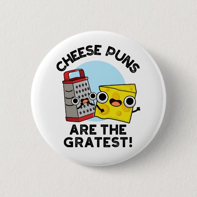 Cheese Puns Are The Gratest Cute Grate Pun  6 Cm Round Badge (Front)