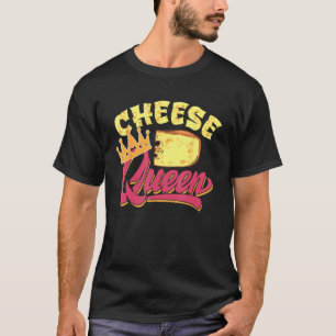 Cheese Queen Design For Cheese Foodies T-Shirt