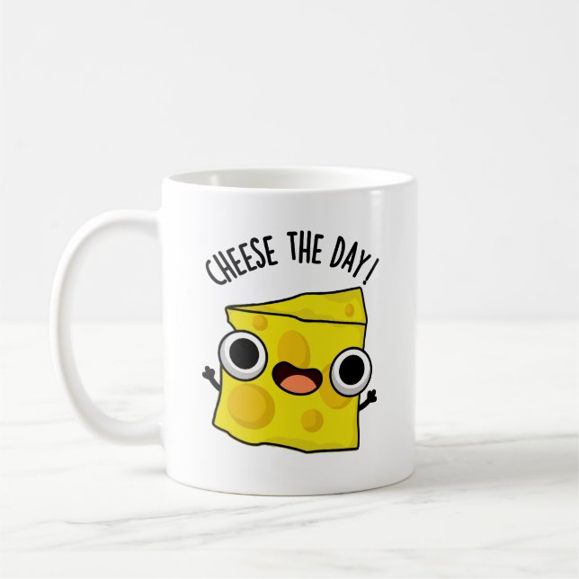 Cheese The Day Funny Food Pun  Coffee Mug (Left)
