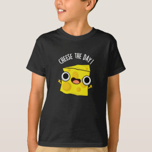 Cheese The Day Funny Food Pun Dark BG T-Shirt