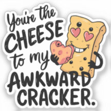 Cheese to My Awkward | Funny and Cute Valentine
