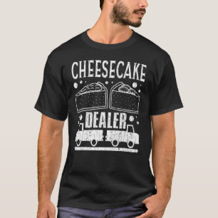 Cheesecake Dealer Funny Cheese   Eater Graphic T-Shirt