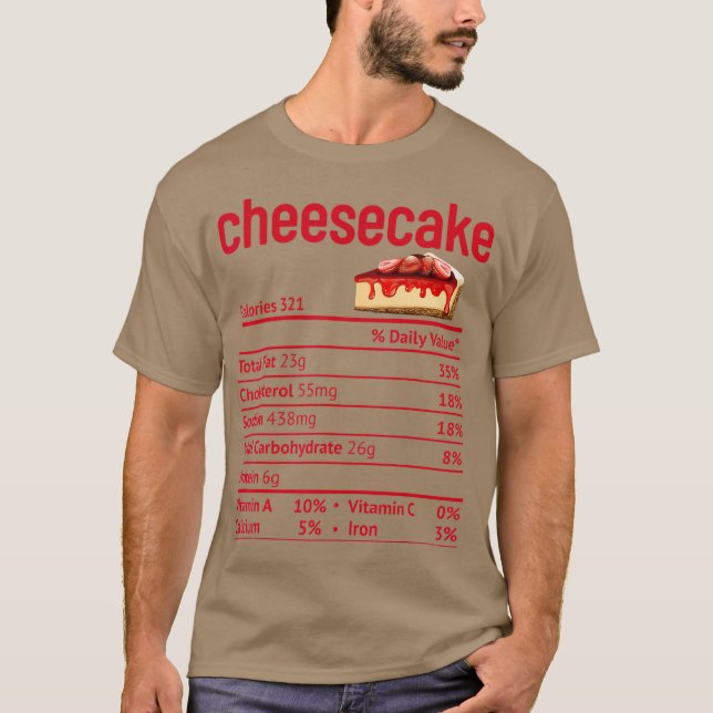 Cheesecake Nutrition Facts Funny Thanksgiving T-Shirt (Front)
