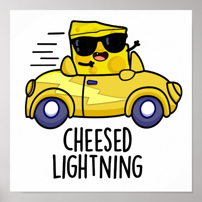 Cheesed Lightning Funny Cheese Pun  Poster (Front)