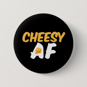 Cheesy AF Funny and Cute Cheese Lover 6 Cm Round Badge