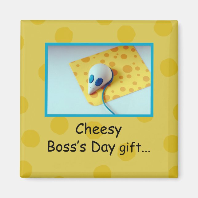 Cheesy Boss's Day, Holiday, Humour Magnet (Front)