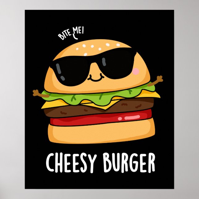 Cheesy Burger Funny Food Puns Dark BG Poster (Front)