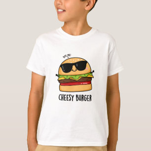 Cheesy Burger Funny Food Puns T-Shirt