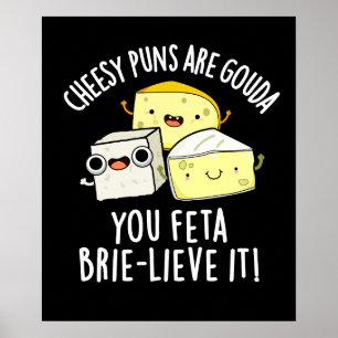 Cheesy Puns Are Gouda You Feta Brie-lieve It Trio Poster