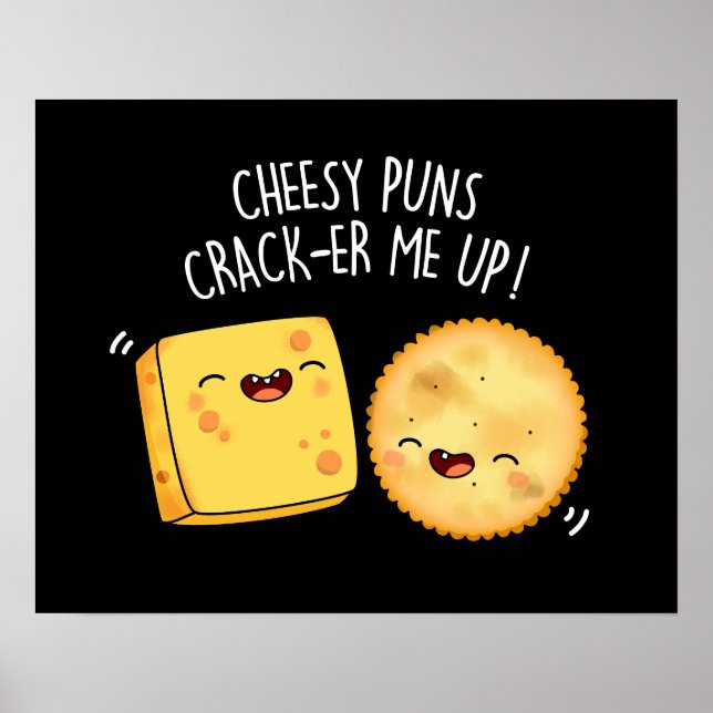 Cheesy Puns Crack-er Me Up Funny Cheese Pun Dark B Poster (Front)