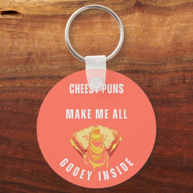 Cheesy Puns Make Me All Gooey Inside  Key Ring (Front)