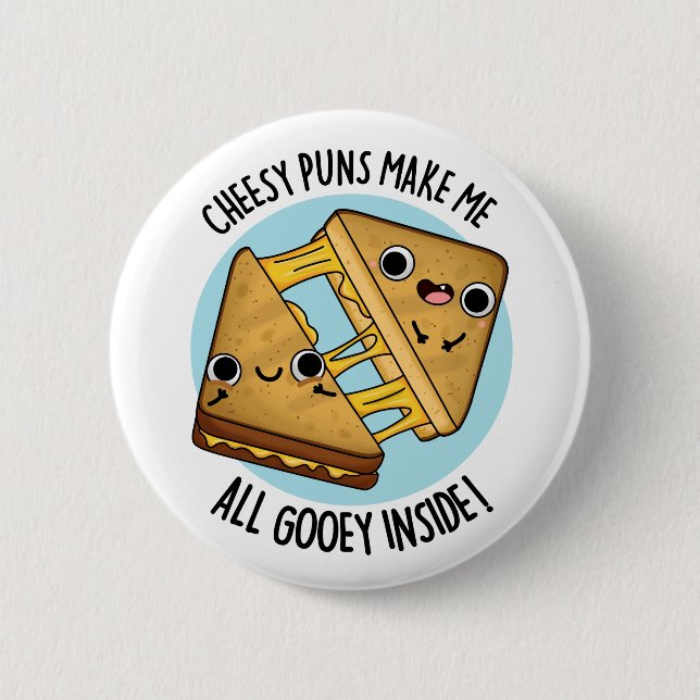 Cheesy Puns Make Me Gooey Inside Funny Food Pun 6 Cm Round Badge (Front)