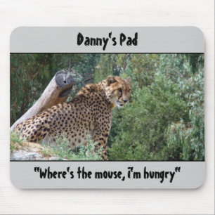Cheetah Mousepad "Where's the mouse, I'm hungry"