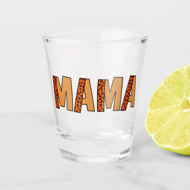 Cheetah Print Leopard Mum Shot Glass (Front)