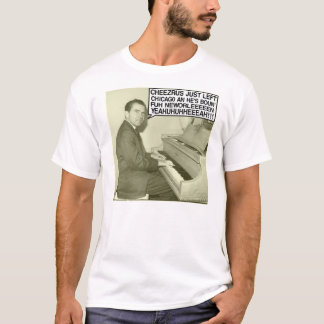 Cheezrus Just Left Chicago T-Shirt