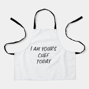 CHEF APRON " I Am your's Chef Today"