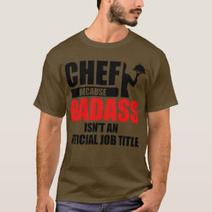 Chef badass job title T-Shirt