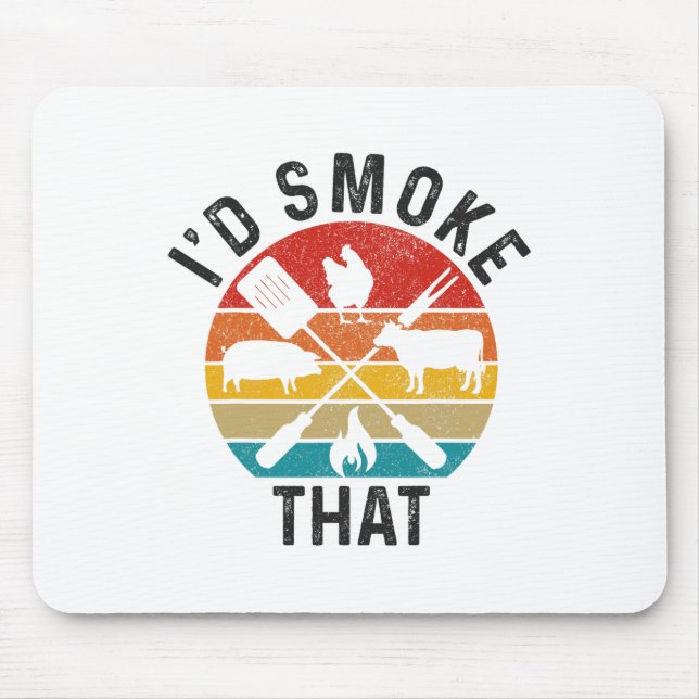 Chef Butcher Bbq I'd Smoke That Funny Father's Day Mouse Pad (Front)