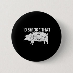 Chef Butcher Bbq I'd Smoke That Pig Pork Funny Fat 6 Cm Round Badge