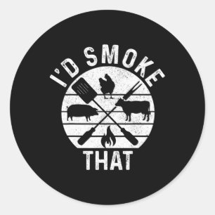 Chef Butcher Bbq I'd Smoke That Pork Beef Funny Fa Classic Round Sticker