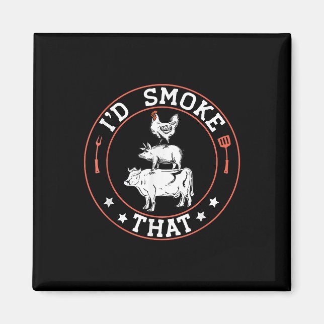 Chef Butcher Bbq Smoker Id Smoke That Barbecue Pit Magnet (Front)