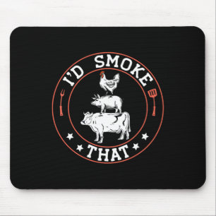Chef Butcher Bbq Smoker I'd Smoke That Byrbecue Pi Mouse Pad