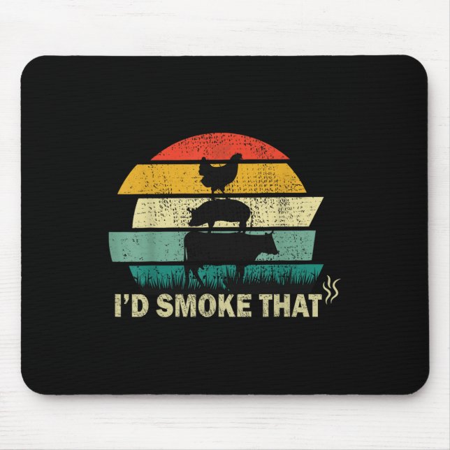 Chef Butcher Cook Bbq Id Smoke That Cow Beef Funny Mouse Pad (Front)