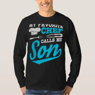 Chef Calls Me Son Cooking Expert Cook Culinary Gr T-Shirt