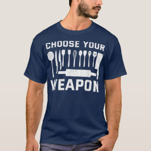 Chef Cook Cooking Choose Your Weapon Kitchen Knife T-Shirt
