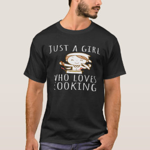 Chef Cook Just A Girl Who Loves Cooking 1 T-Shirt