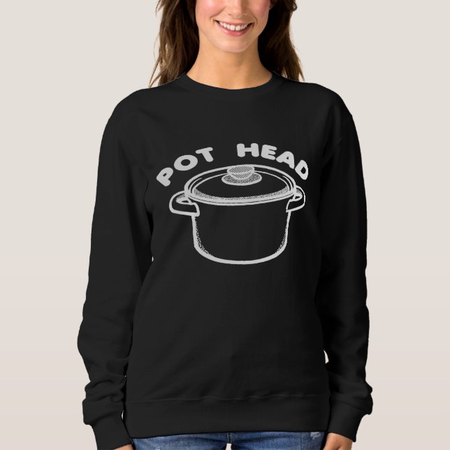 Chef  Culinary Kitchen Cooking Pot Head Sweatshirt (Front)