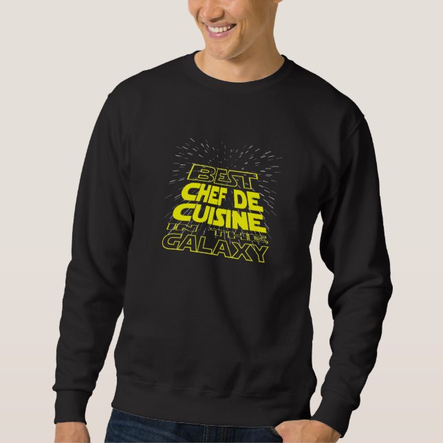Chef De Cuisine  Cool Galaxy Job Sweatshirt (Front)