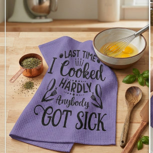 Chef funny kitchen quote tea towel