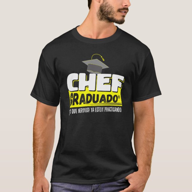Chef Graduado Ya Estoy Practicando Gracioso T-Shirt (Front)