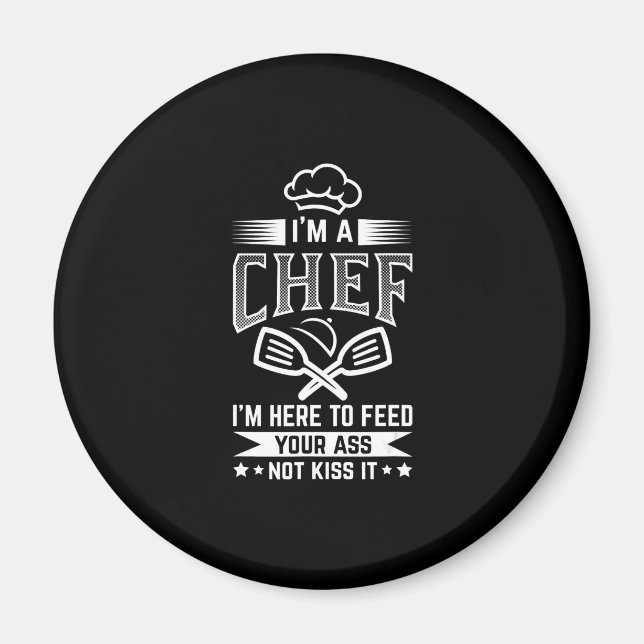 Chef Here Feed Not Kiss Cooking Lover Funny Gift Magnet (Front)