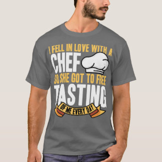 Chef I Fell In Love With A Chef So She Got To Free T-Shirt
