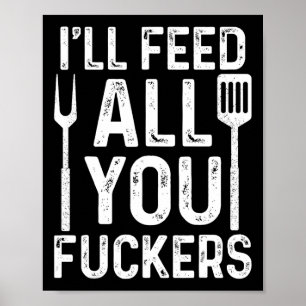 Chef I'll Feed All You F #ckers Funny Bbq Grill Co Poster