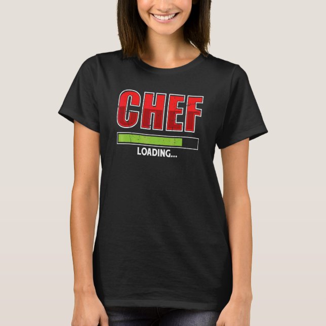 Chef Loading Future Cook Cooking  Saying T-Shirt (Front)