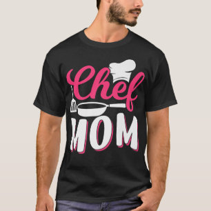 Chef Mum Cooking Cook Mummy Mother Mama Mothers Da T-Shirt