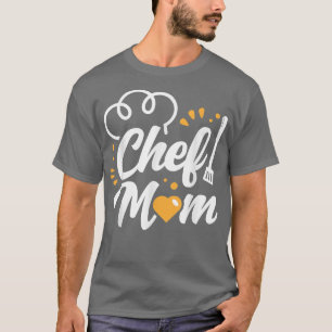 Chef Mum Mummy Cook Mother Cooking Mama Mothers Da T-Shirt