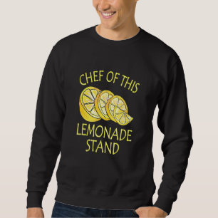 Chef Of This Lemonade Stand Lemonade Business Sweatshirt