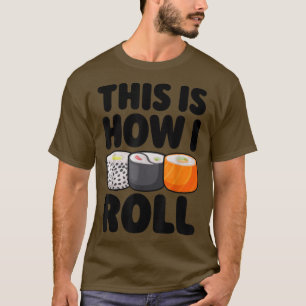 chef this is how i roll sushi cook cooking japanes T-Shirt