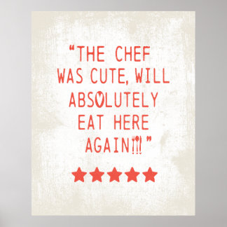 CHEF WAS CUTE FUNNY KITCHEN 5 STAR REVIEWS POSTER
