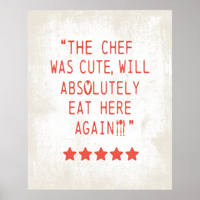 CHEF WAS CUTE FUNNY KITCHEN 5 STAR REVIEWS POSTER (Front)